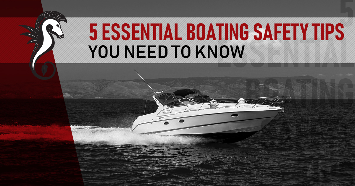 5 Essential Boating Safety Tips You Need to Know - Dark Horse Marine, LLC