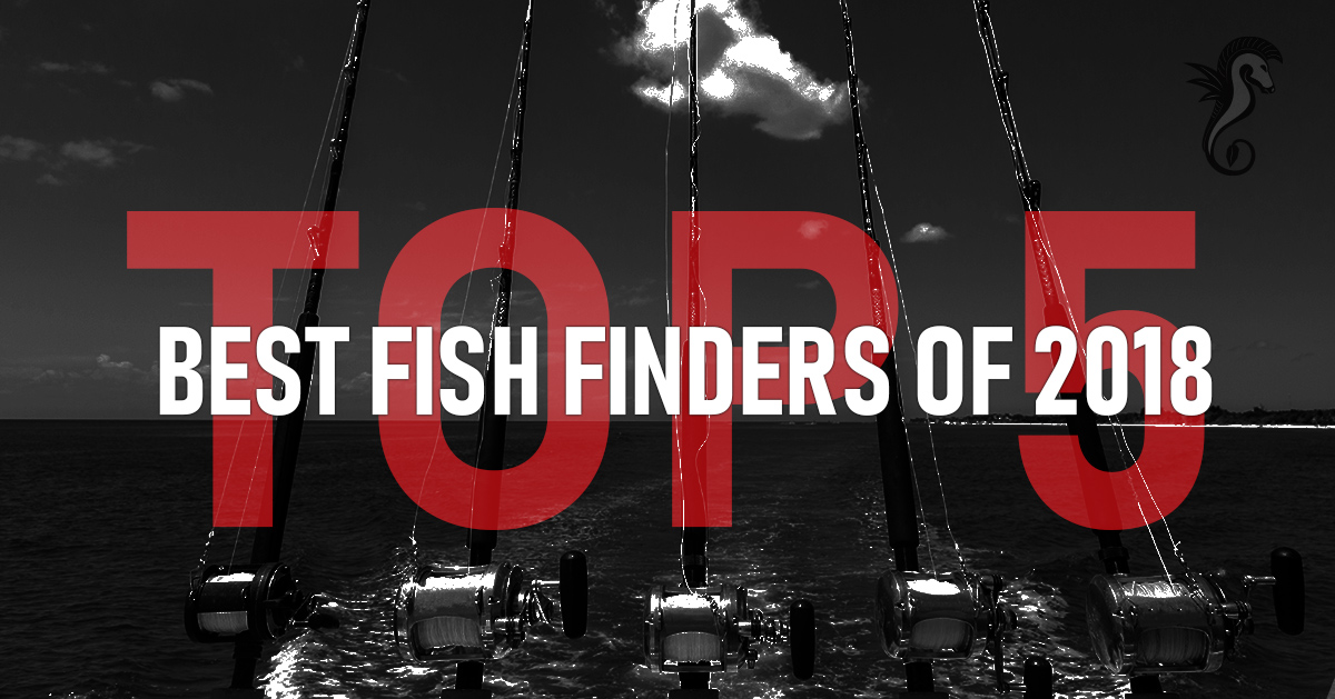 Top 5 Best Fish Finders for 2018 - Dark Horse Marine, LLC
